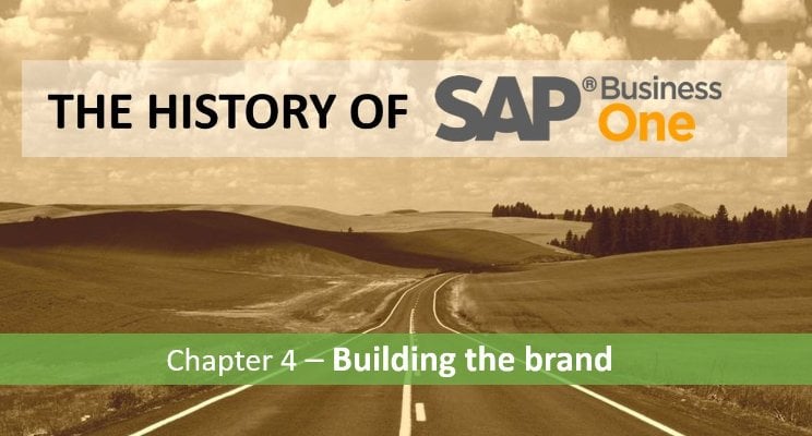 History of SAP Business One - Chapter 4 - Building the brand