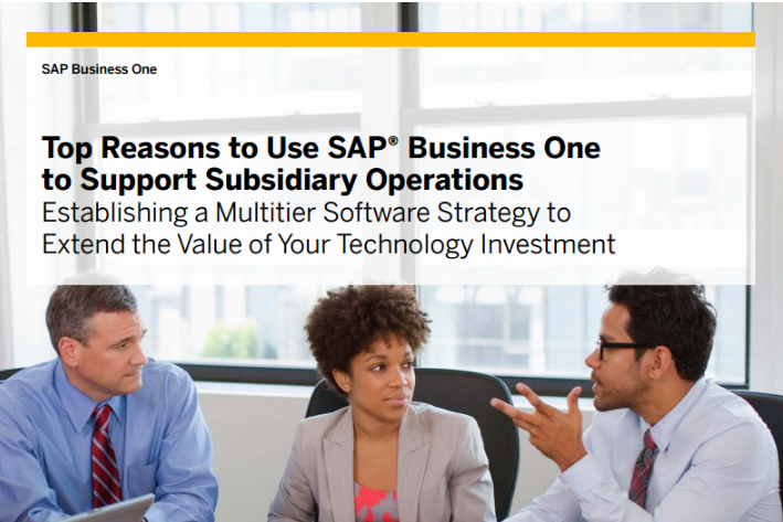 Top Reasons to Use SAP Business One to Support Subsidiary Operations